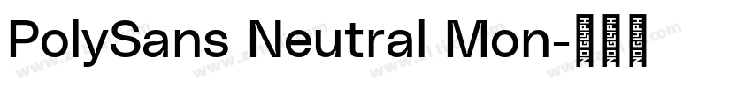 PolySans Neutral Mon字体转换